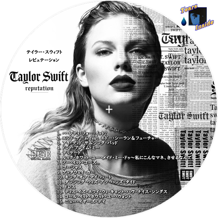 Taylor Swift Reputation テイラー スウィフト レピュテーション ジャパン スペシャル エディション Cd Dvd Tears Inside の 自作 Cd Dvd ラベル